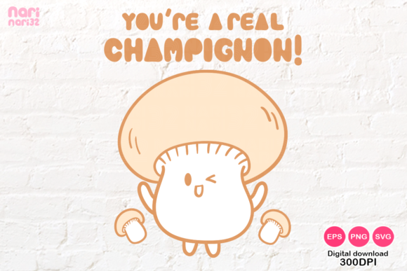 Download You're a Real Champignon!, Funny Quote - Champignon Collection