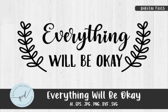 Download Everything Will Be Okay, Phrases Svg - Phrases Collection