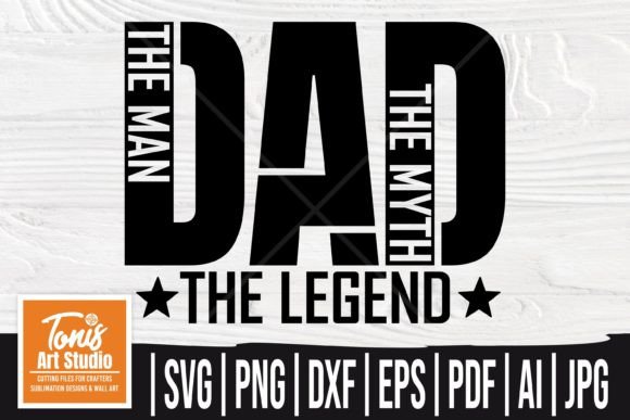 Download The Man the Myth the Legend Svg, Dad Svg - Dad Collection